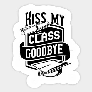 Kiss my class goodbye Sticker